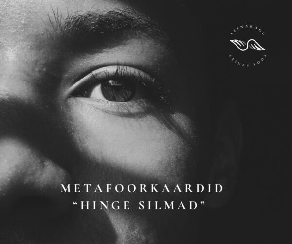 Hinge silmad - metafoorkaardid
